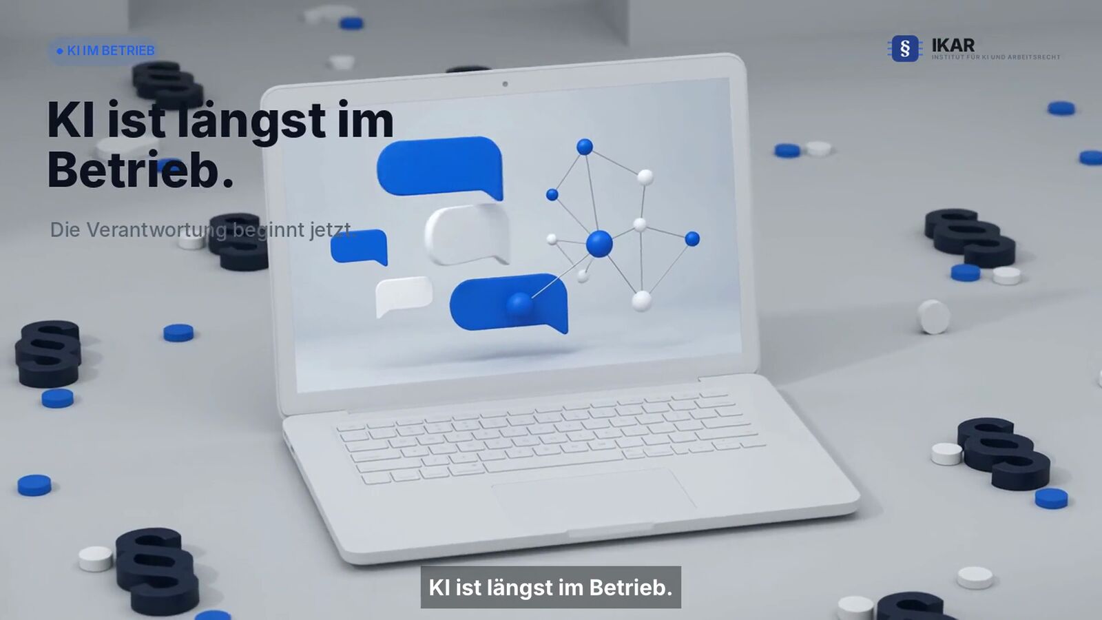 Startbild des IKAR-Institutsvideos: KI ist längst im Betrieb — die Verantwortung beginnt jetzt